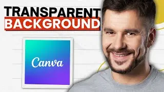 How to Make Background Transparent in Canva (2026 Guide)
