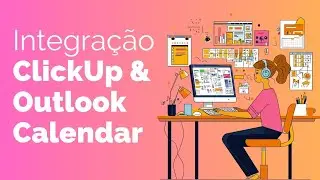 Como Integrar o ClickUp com o Outlook Calendar | Tutorial R&aacute;pido TaskUP