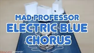 Synths & Pedals - Mad Professor Electric Blue Chorus