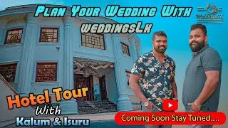 WeddingsLK Hotel Tour with Kalum & Isuru | Episode 01- Trailer| Linrose Hotel  Kalagedihena