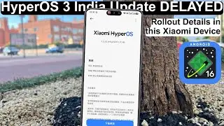 HyperOS 3 INDIA Update DELAYED in this Xiaomi Device - ROLLOUT Details