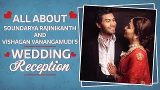Soundarya Rajinikanth and Vishagan Vanangamudi's star-studded wedding reception | Bollywood