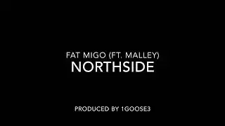 Fat Migo - Northside (feat. Malley) [Official Audio]