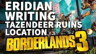Eridian Writing Tazendeer Ruins Location Borderlands 3