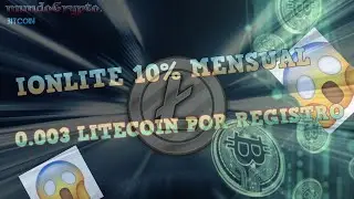 Ionlite 10% mensual mas litrcoin por registro gratis