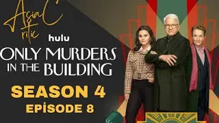 Only Murders in the Building | Season 4 I Episode 8 I Recaps  I  AsiaCritic