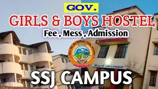 SSJU HOSTEL ADMISSION || GIRLS & BOYS HOSTEL SSJ CAMPUS ALMORA