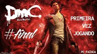 Devil May Cry (2013) |#Final - Jogando Pela Primeira Vez