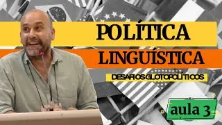 Política linguística - desafios glotopolíticos (minicurso - aula 3)