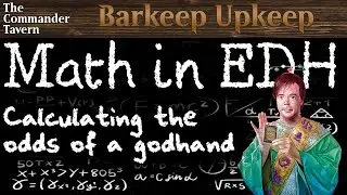 Math in EDH: Godhands | Barkeep Upkeep [S01E08]