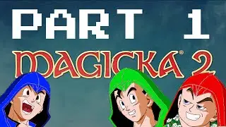 Magicka 2 - Part 1 (3 player Co-op)