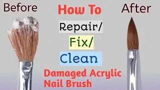 How To Clean Acrylic Nail Brush| Damaged Acrylic Nail Brush को कैसे करें Repair, Fix, Clean🤔#youtube