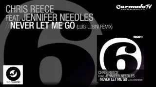 Chris Reece feat. Jennifer Needles - Never Let Me Go (Luigi Lusini Remix)