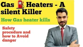 GAS HEATER a silent killer|| How gas heater kills|| safety procedures and how to avoid danger