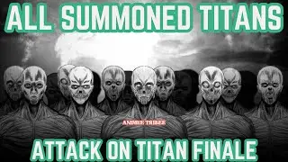 All Summoned Titans in the Attack On Titan Finale | AOT