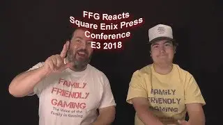 FFG Reacts Square Enix Press Conference E3 2018