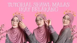 Tutorial shawl malas ikat belakang labuh |cover your chest| specky