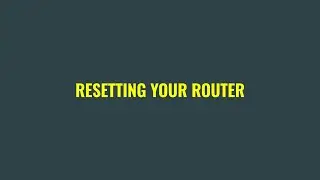 Resetting your router