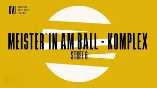 Meister*in am Ball Stufe 6 (Komplex)