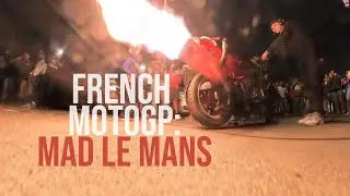 MotoGP Le Mans: Where Fans Go Full Mad Max