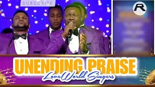 Unending Praise | LoveWorld Singers #loveworldsingers #praise