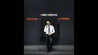 Seri Halay Govend Koma Hevdeng
