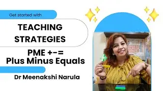 Plus Minus Equals PME Teaching Strategy I Dr Meenakshi Narula (Founder- Mentoring The Mentors)