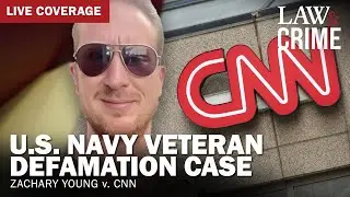 LIVE: CNN Defamation Trial — Zachary Young v. CNN — Day Three (Part 2)