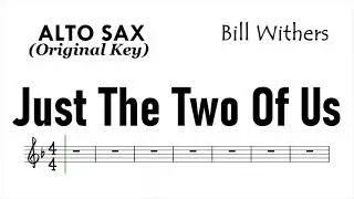 Just The Two Of Us Alto Sax Original Key Sheet Music Backing Track Play Along Partitura