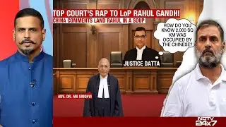Rahul Gandhi News | Supreme Reality Check For Rahul: Top Court Slams Rahul Gandhi's Galwan Views