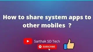 How to share system apps to other mobiles