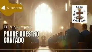 Padre nuestro Cantando letra y acordes