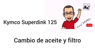 Cambio aceite y filtro Kymco superdink 125