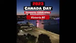 Canada Day Celebration 2023 with a View - Victoria BC