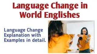 Language Change in World Englishes| Language Change in Linguistics and Sociolinguistics.