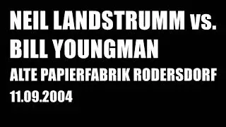 Neil Landstrumm vs. Bill Youngman - Alte Papierfabrik, Rodersdorf, DE - 11.09.2004
