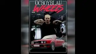 Ocboyblau - Wheels [INSTRUMENTAL FILTER FX]