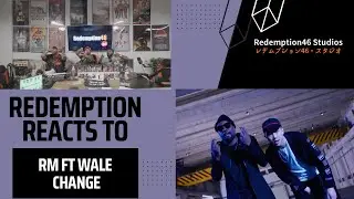 Redemption Reacts to RM, Wale ‘Change’