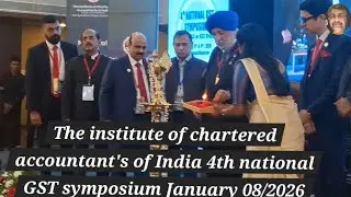 The institute of chartered accountant's of India 4th national GST symposium January 08/2026