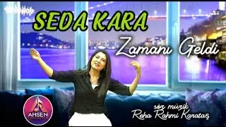Seda Kara - Zamanı Geldi