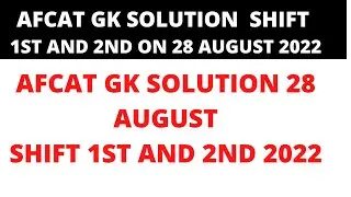 AFCAT PARER ANALYSIS | AFCAT GK SOLUTION 28 AUGUST 2022 SHIFT 1ST AND 2ND BOTH  AFCAT 2022