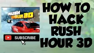 How to hack rush hour 3d by /anything point/2020/latest version