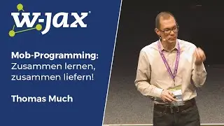 Mob-Programming: Zusammen lernen, zusammen liefern! | Thomas Much