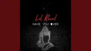 Have You Ever
