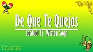 De Que Te Quejas - Yosdual Ft. Wiston Saga (Letra / Salsa Urbana)