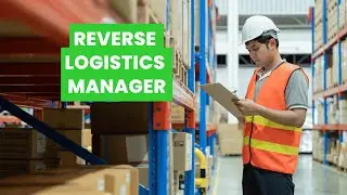 What is the role of a Reverse Logistics Manager ? | Career Guide - Job Description - Skills