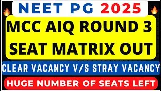 🔥NEET PG 2025 ROUND 3 SEAT MATRIX OUT REVISED CUT OFF 🔥LATEST NEWS POSITIVE SHIFT COUNSELLING