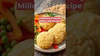 C4-Why Diabetics Should Eat Millet Idli #diabeticfriendly #nutrition #shorts