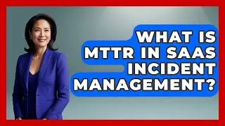 What Is MTTR In SaaS Incident Management? - The SaaS Pros Breakdown