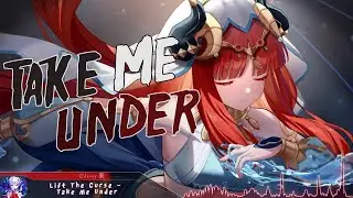 Nightcore - Take Me Under - (Lyrics)